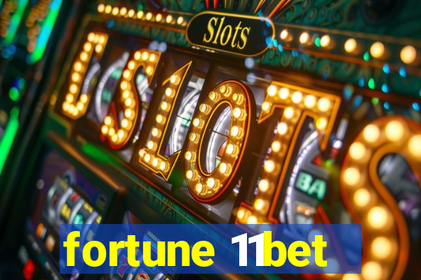 fortune 11bet